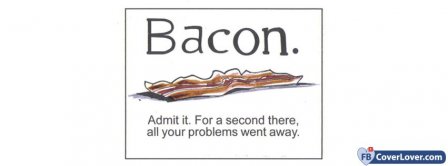 Bacon Admit It Facebook Covers