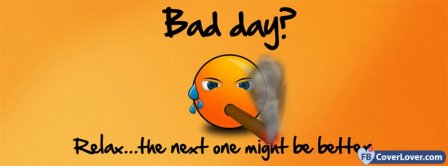 Bad Day Relax Facebook Covers