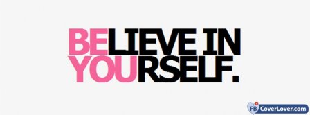 Believe In Yourself Facebook Covers