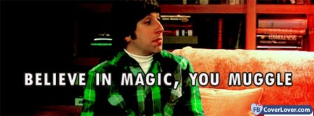 Big Bang Theory Believe In Magic Facebook Covers