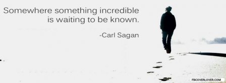 Something Incredible Carl Sagan  Facebook Covers