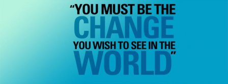 Change In The World  Facebook Covers