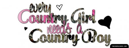 Every Country Girl Needs A Country Boy Facebook Covers