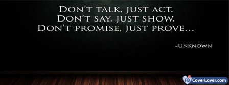 Dont Talk Just Act Facebook Covers