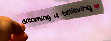 Dreaming Is Believing Facebook Covers