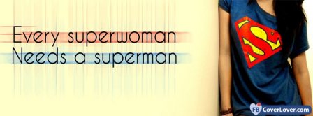 Every Superwoman Needs A Superman Facebook Covers