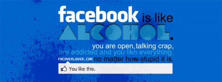 Facebook Is Like Alcohol Facebook Covers