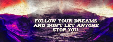 Follow Your Dreams Facebook Covers