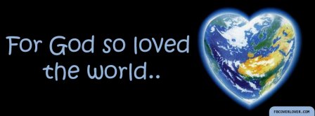 For God So Loved The World Facebook Covers