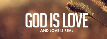 God Is Love And Love Is Real Facebook Covers