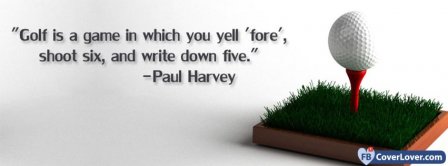 Golf Quote Paul Harvey Facebook Covers