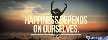 Happiness Depends On Ourselves Facebook Covers