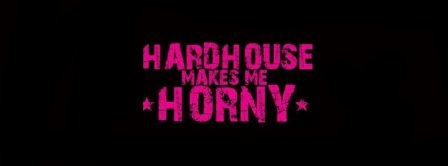 Hardhouse Makes Me Horny Facebook Covers