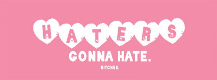 Haters Gonna Hate Facebook Covers