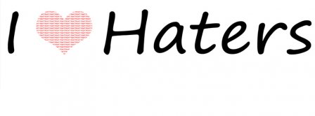 I Love Haters Facebook Covers