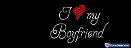 I Love My Boyfriend 1 Facebook Covers