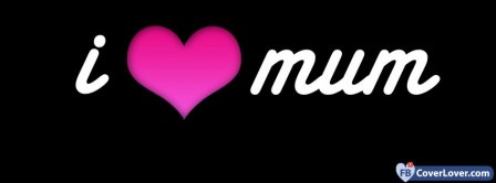 I Love You Mom Mothers Day 2 Facebook Covers