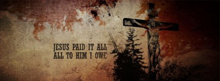Jesus Paid It All 2 Facebook Covers