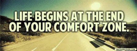 Life Begins At The End Of Your Comfort Zone Facebook Covers