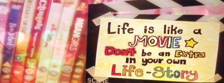 Life Is Like A Movie Facebook Covers