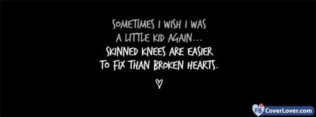 I Wish I Was A Little Kid A To Fix Broken Hearts Facebook Covers