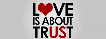 Love Is About Trust Facebook Covers