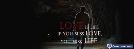 Love Is Life Facebook Covers