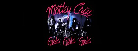 Motley Crue Girls Girls Girls  Facebook Covers