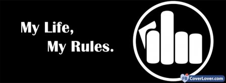 My Life My Rules 2  Facebook Covers