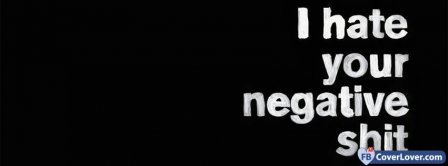 Negative Shit In Life Facebook Covers