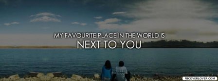 My Favorite Place Is Next To You Facebook Covers