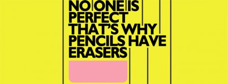 Pencils Have Erasers Facebook Covers