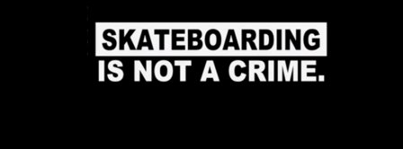 Skateboarding Is Not A Crime Black Background Facebook Covers