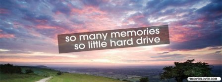 So Many Memories So Little Hard Drive Facebook Covers