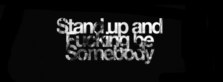 Stand Up And Be Somebody Facebook Covers