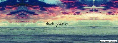 Think Positive Facebook Covers