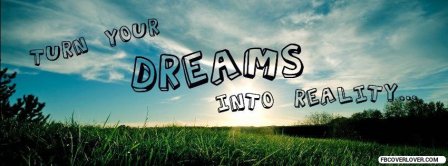 Turn Your Dreams Into Reality Facebook Covers