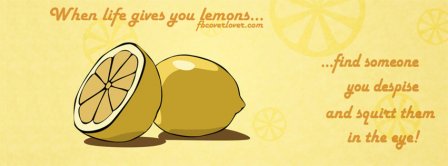 When Life Gives You Lemons Facebook Covers