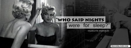 Marilyn Monroe  Who Said Nights Were For Sleep Facebook Covers