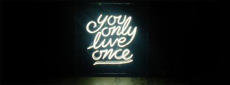 You Only Live Once 3 Facebook Covers