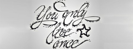 You Only Live Once Facebook Covers