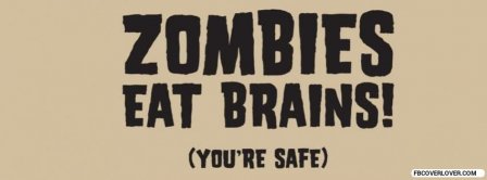 Zombies Eat Brains  Facebook Covers